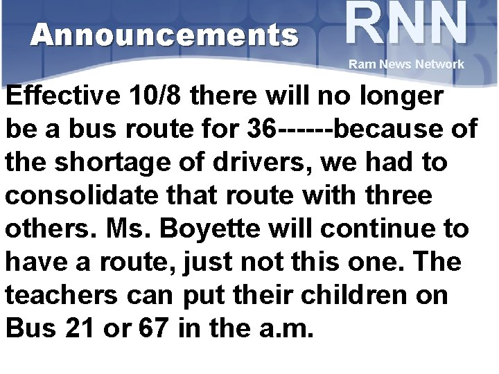 Announcements RNN Ram News Network Effective 10/8 there will no longer be a bus