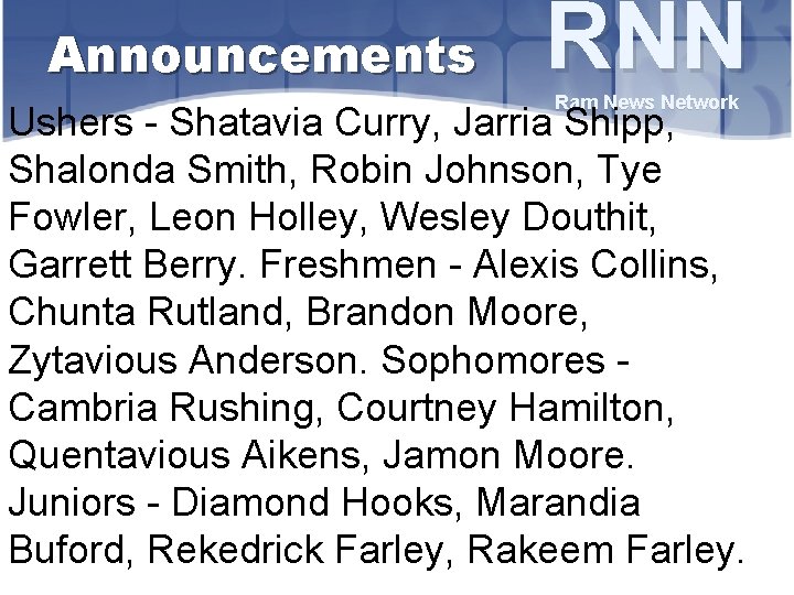 Announcements RNN Ram News Network Ushers - Shatavia Curry, Jarria Shipp, Shalonda Smith, Robin