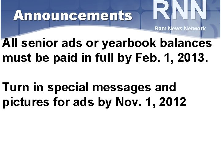 Announcements RNN Ram News Network All senior ads or yearbook balances must be paid