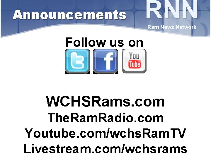 Announcements RNN Ram News Network Follow us on WCHSRams. com The. Ram. Radio. com