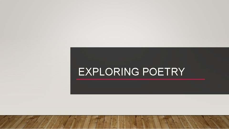 EXPLORING POETRY 