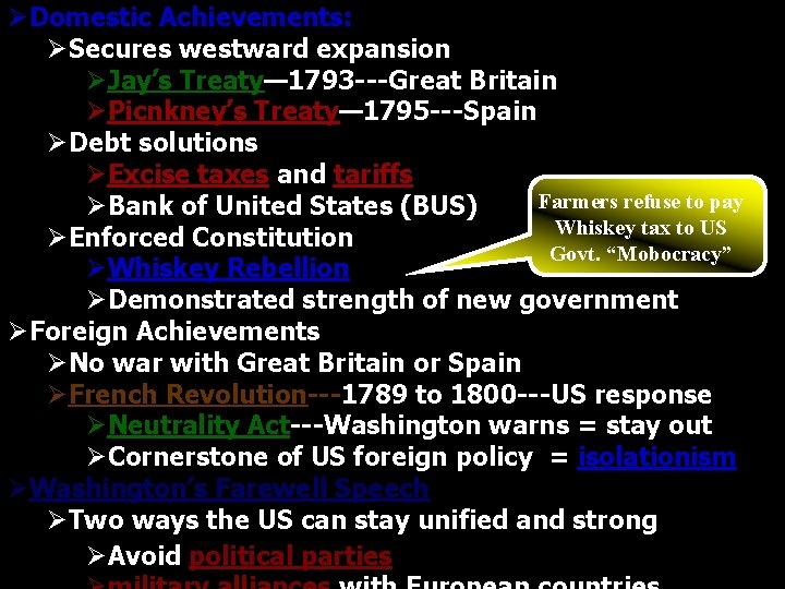ØDomestic Achievements: ØSecures westward expansion ØJay’s Treaty— 1793 ---Great Britain ØPicnkney’s Treaty— 1795 ---Spain