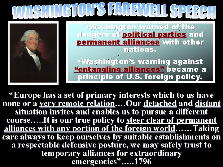 farewell • Washington warned of the dangers of political parties and permanent alliances with