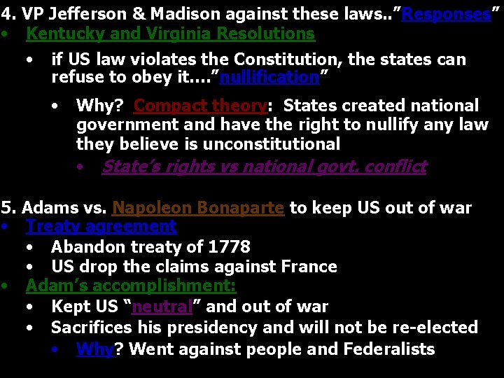 4. VP Jefferson & Madison against these laws. . ”Responses” • Kentucky and Virginia