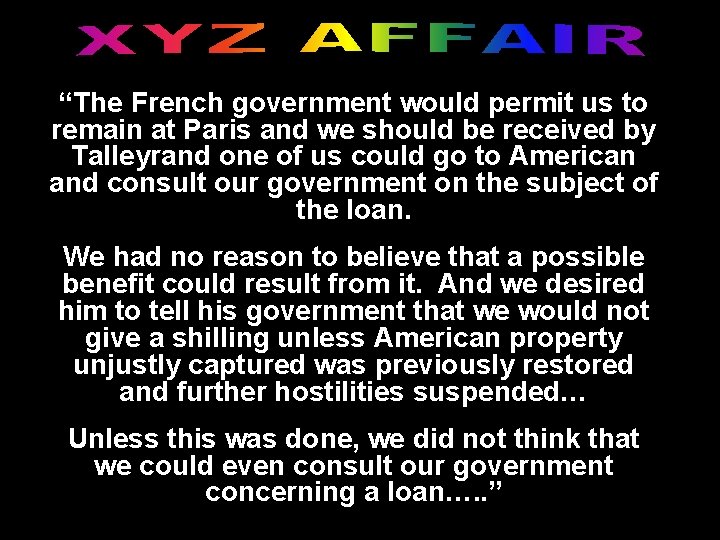 “The French government would permit us to remain at Paris and we should be