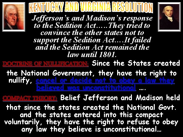 Kty/va resolutions Jefferson’s and Madison’s response to the Sedition Act…. . They tried to