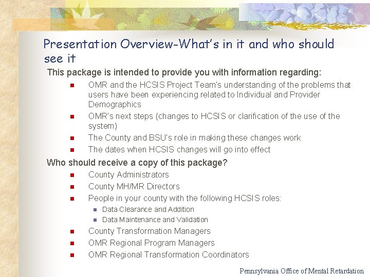 Presentation Overview-What’s in it and who should see it This package is intended to