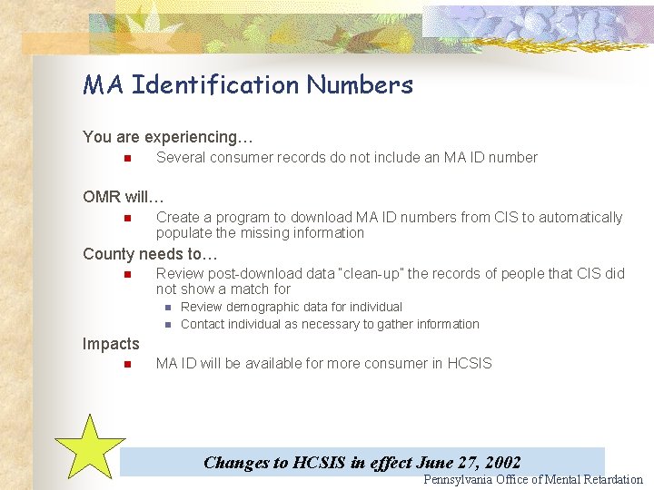 MA Identification Numbers You are experiencing… n Several consumer records do not include an