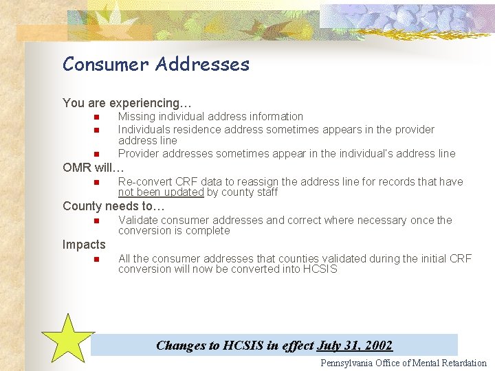 Consumer Addresses You are experiencing… n n n Missing individual address information Individuals residence