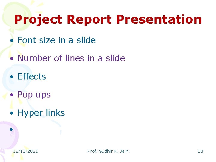 Project Report Presentation • Font size in a slide • Number of lines in