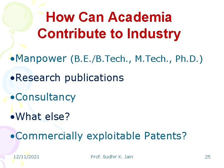 How Can Academia Contribute to Industry • Manpower (B. E. /B. Tech. , M.