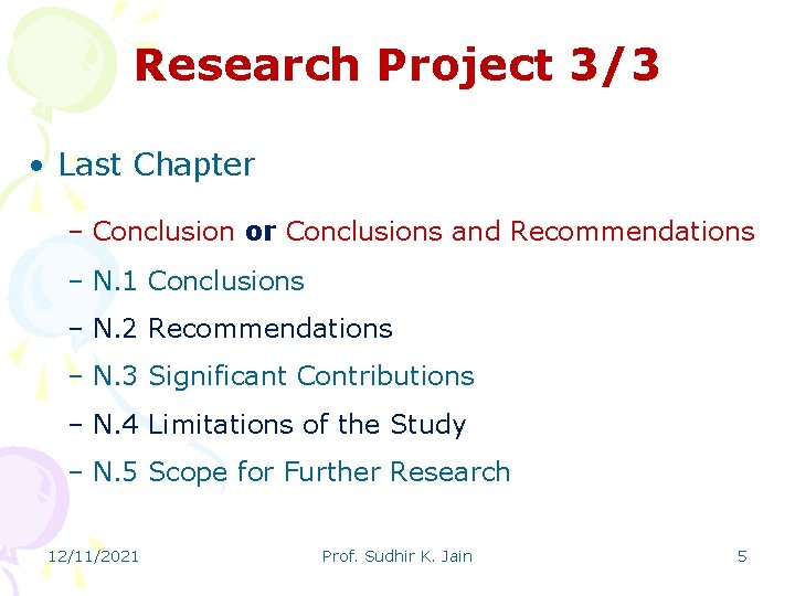 Research Project 3/3 • Last Chapter – Conclusion or Conclusions and Recommendations – N.