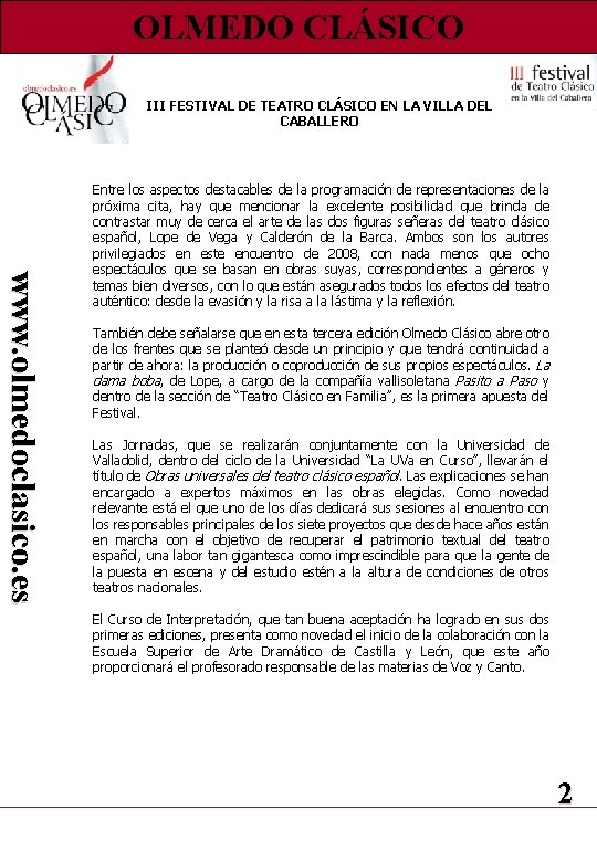 OLMEDO CLÁSICO III FESTIVAL DE TEATRO CLÁSICO EN LA VILLA DEL CABALLERO www. olmedoclasico.