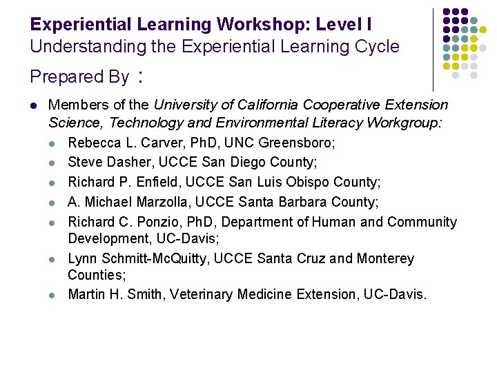 Experiential Learning Workshop: Level I Understanding the Experiential Learning Cycle Prepared By : l