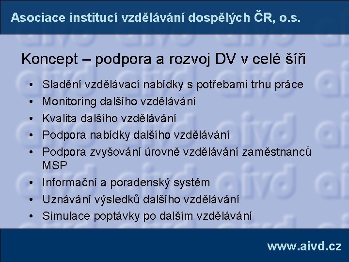 Asociace institucí vzdělávání dospělých ČR, o. s. Koncept – podpora a rozvoj DV v