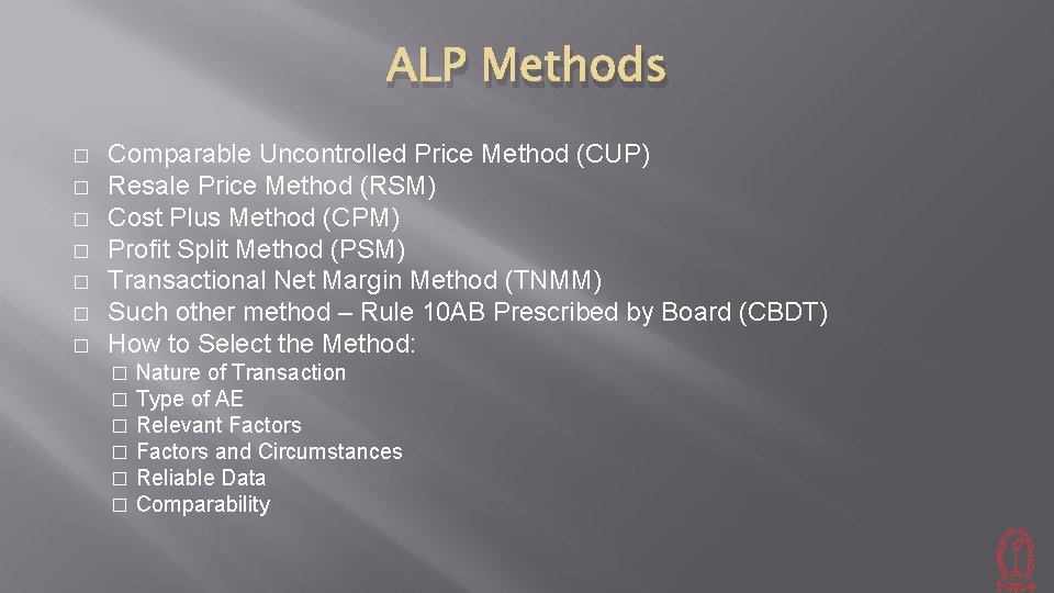 ALP Methods � � � � Comparable Uncontrolled Price Method (CUP) Resale Price Method