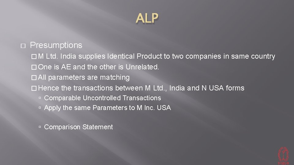 ALP � Presumptions �M Ltd. India supplies Identical Product to two companies in same