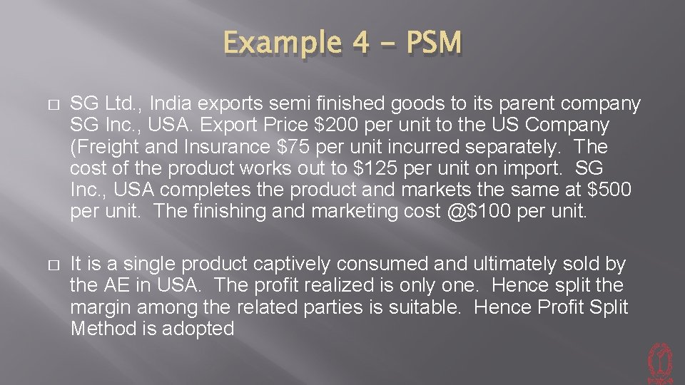 Example 4 - PSM � SG Ltd. , India exports semi finished goods to