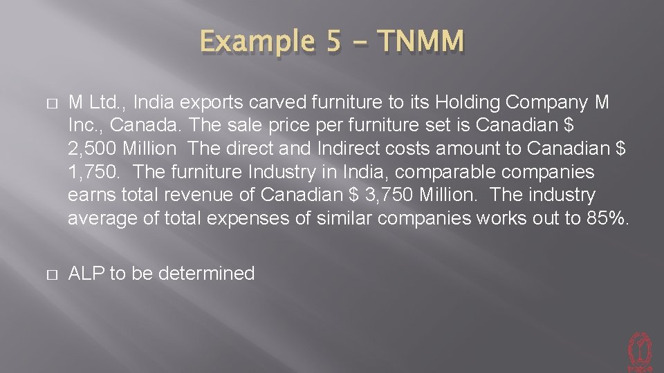 Example 5 - TNMM � M Ltd. , India exports carved furniture to its