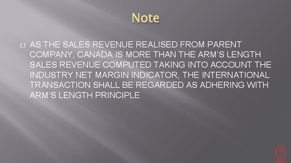 Note � AS THE SALES REVENUE REALISED FROM PARENT COMPANY, CANADA IS MORE THAN