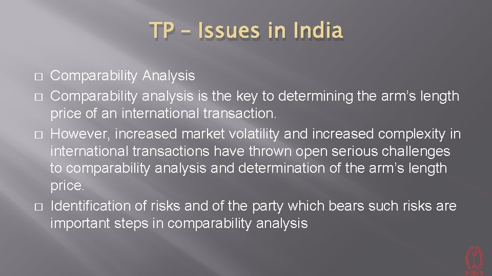 TP – Issues in India � � Comparability Analysis Comparability analysis is the key