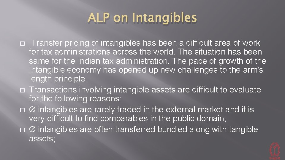ALP on Intangibles � � Transfer pricing of intangibles has been a difficult area