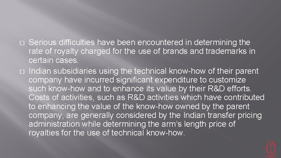 � � Serious difficulties have been encountered in determining the rate of royalty charged