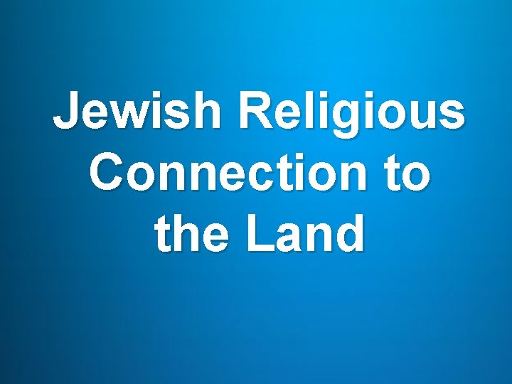 Jewish Religious Connection to the Land 