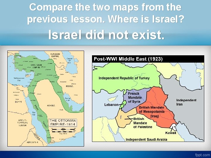 Compare the two maps from the previous lesson. Where is Israel? Israel did not
