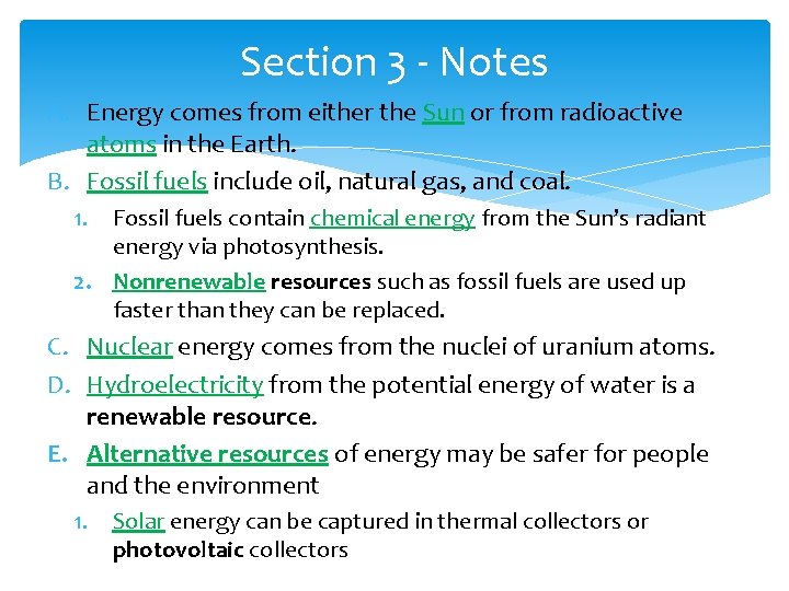 Section 3 - Notes A. Energy comes from either the Sun or from radioactive Section 3 - Notes A. Energy comes from either the Sun or from radioactive