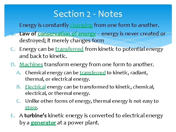 Section 2 - Notes A. Energy is constantly changing from one form to another. Section 2 - Notes A. Energy is constantly changing from one form to another.