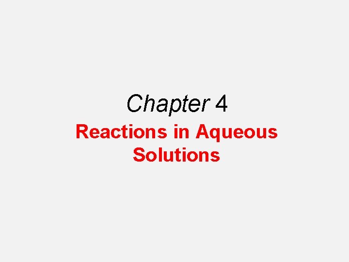 Chapter 4 Reactions in Aqueous Solutions 