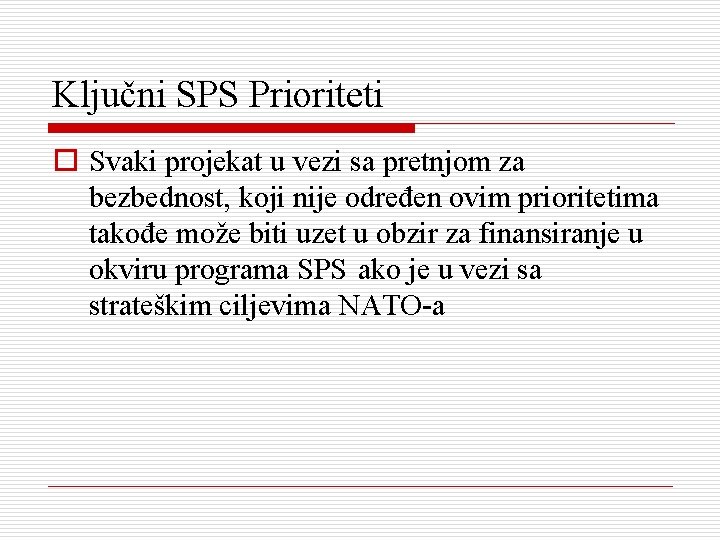Ključni SPS Prioriteti o Svaki projekat u vezi sa pretnjom za bezbednost, koji nije