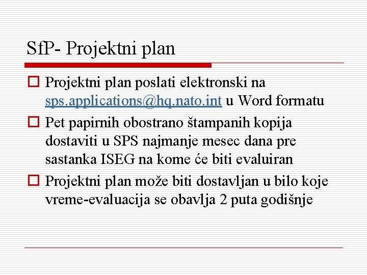 Sf. P- Projektni plan o Projektni plan poslati elektronski na sps. applications@hq. nato. int