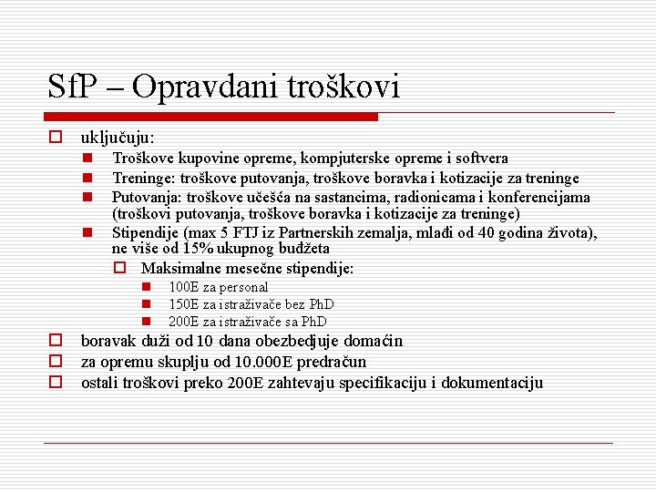 Sf. P – Opravdani troškovi o uključuju: n n Troškove kupovine opreme, kompjuterske opreme