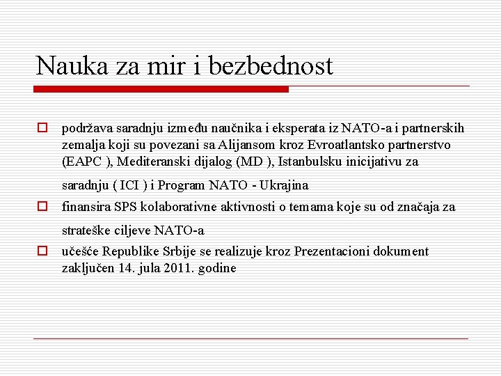 Nauka za mir i bezbednost o podržava saradnju između naučnika i eksperata iz NATO-a