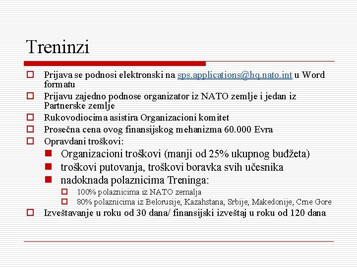 Treninzi o Prijava se podnosi elektronski na sps. applications@hq. nato. int u Word formatu