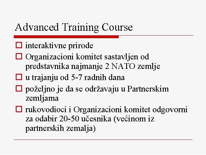 Advanced Training Course o interaktivne prirode o Organizacioni komitet sastavljen od predstavnika najmanje 2