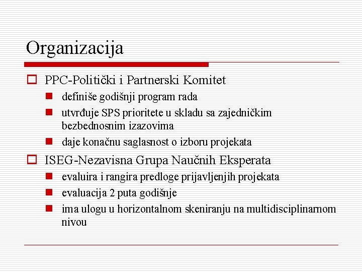 Organizacija o PPC-Politički i Partnerski Komitet n definiše godišnji program rada n utvrđuje SPS