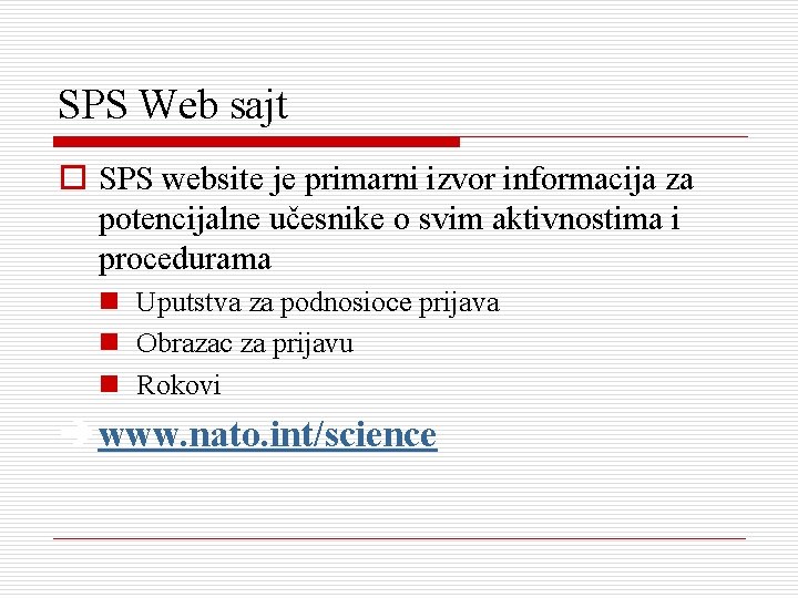 SPS Web sajt o SPS website je primarni izvor informacija za potencijalne učesnike o