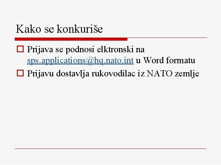 Kako se konkuriše o Prijava se podnosi elktronski na sps. applications@hq. nato. int u