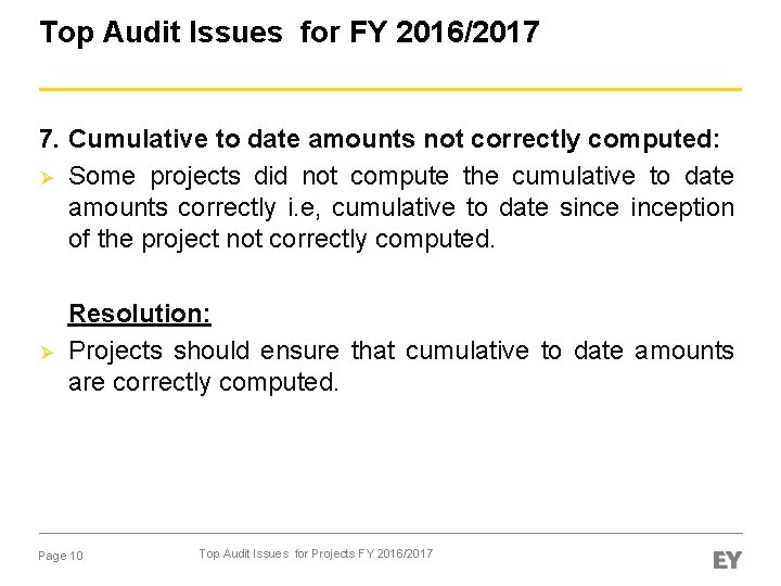 Top Audit Issues for FY 2016/2017 7. Cumulative to date amounts not correctly computed: