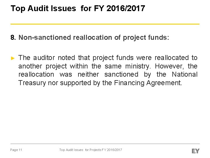 Top Audit Issues for FY 2016/2017 8. Non-sanctioned reallocation of project funds: ► The