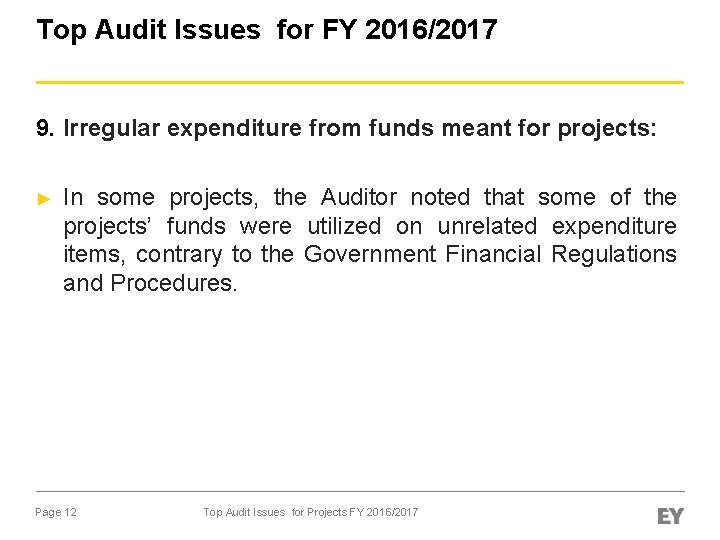 Top Audit Issues for FY 2016/2017 9. Irregular expenditure from funds meant for projects: