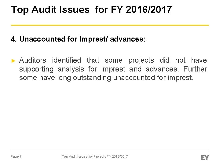 Top Audit Issues for FY 2016/2017 4. Unaccounted for Imprest/ advances: ► Auditors identified