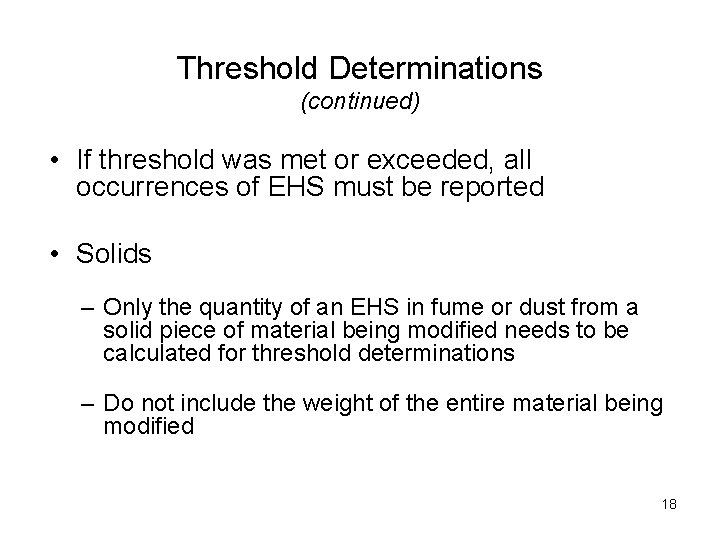 Threshold Determinations (continued) • If threshold was met or exceeded, all occurrences of EHS