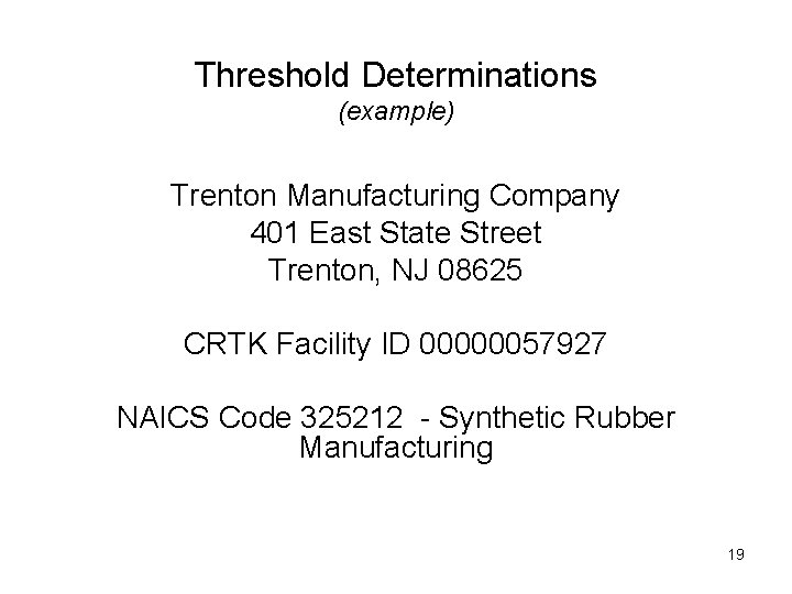 Threshold Determinations (example) Trenton Manufacturing Company 401 East State Street Trenton, NJ 08625 CRTK
