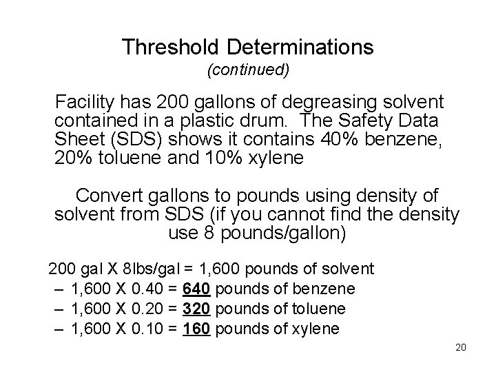 Threshold Determinations (continued) Facility has 200 gallons of degreasing solvent contained in a plastic