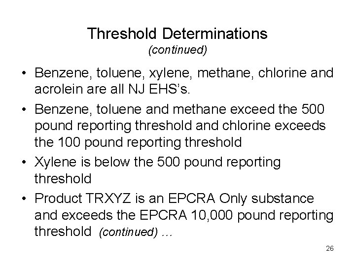 Threshold Determinations (continued) • Benzene, toluene, xylene, methane, chlorine and acrolein are all NJ