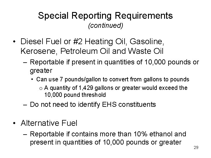 Special Reporting Requirements (continued) • Diesel Fuel or #2 Heating Oil, Gasoline, Kerosene, Petroleum